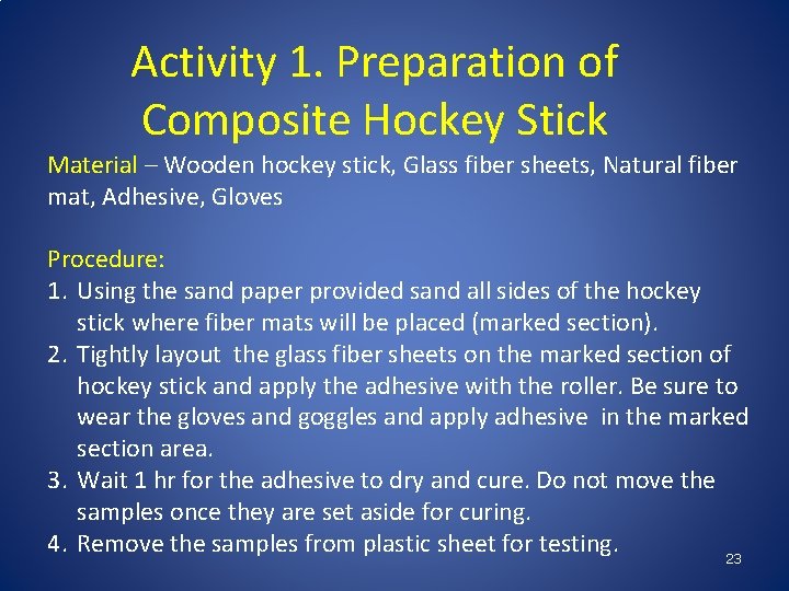 Activity 1. Preparation of Composite Hockey Stick Material – Wooden hockey stick, Glass fiber