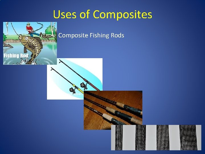 Uses of Composites Composite Fishing Rods 