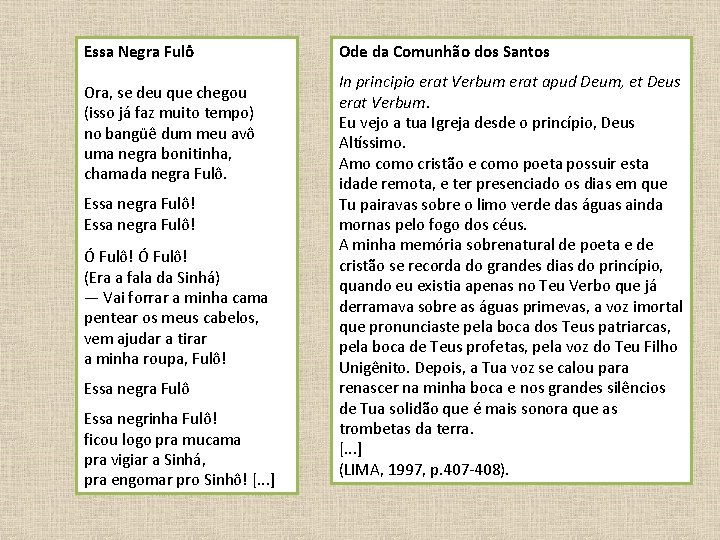 Essa Negra Fulô Ora, se deu que chegou (isso já faz muito tempo) no