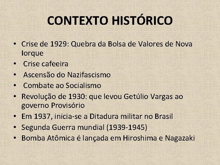 CONTEXTO HISTÓRICO • Crise de 1929: Quebra da Bolsa de Valores de Nova Iorque