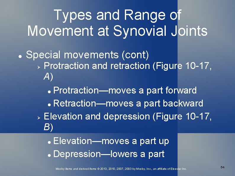 Types and Range of Movement at Synovial Joints Special movements (cont) Protraction and retraction