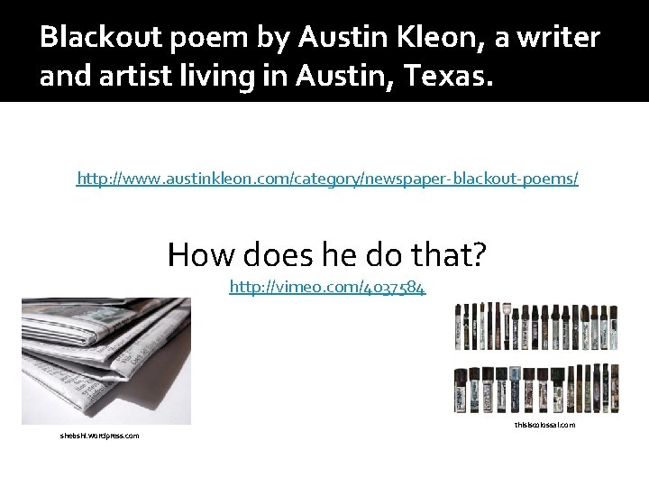 Blackout poem by Austin Kleon, a writer and artist living in Austin, Texas. http: