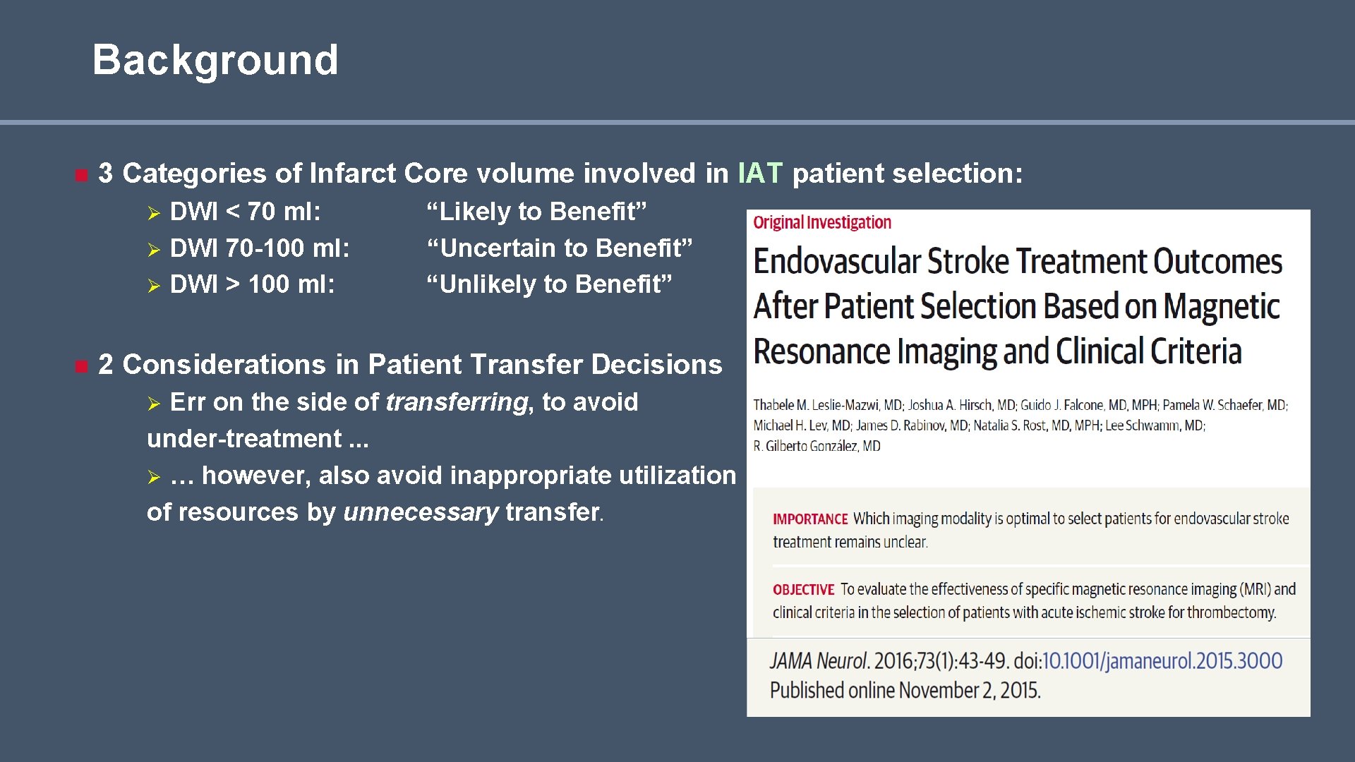 Background n 3 Categories of Infarct Core volume involved in IAT patient selection: DWI