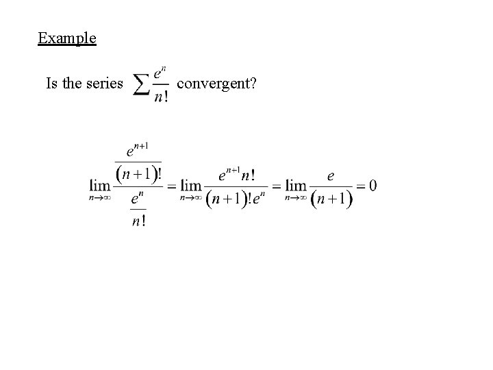 Example Is the series convergent? 