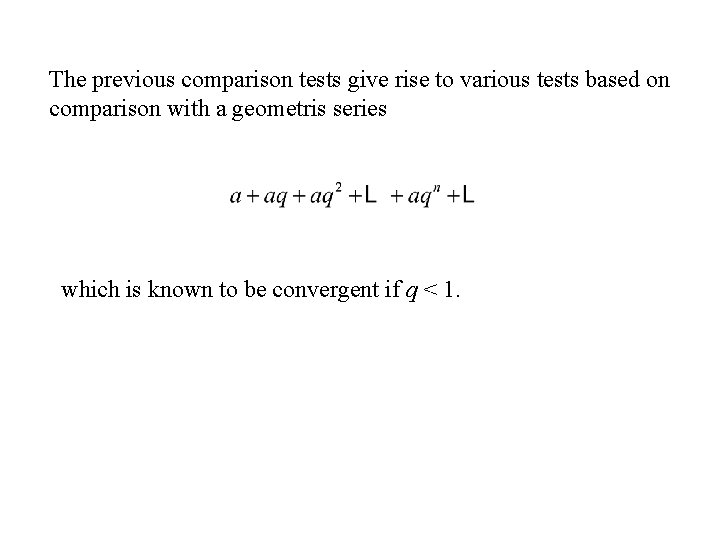 The previous comparison tests give rise to various tests based on comparison with a