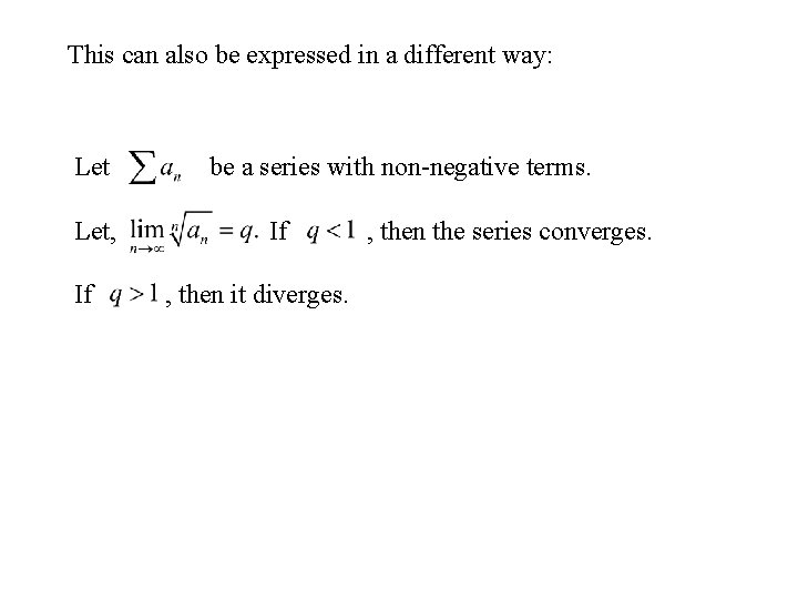 This can also be expressed in a different way: Let, If be a series
