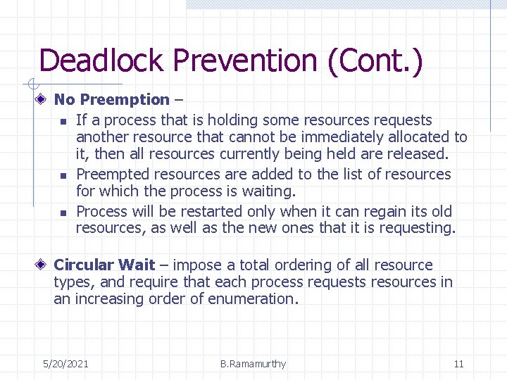 Deadlock Prevention (Cont. ) No Preemption – n If a process that is holding