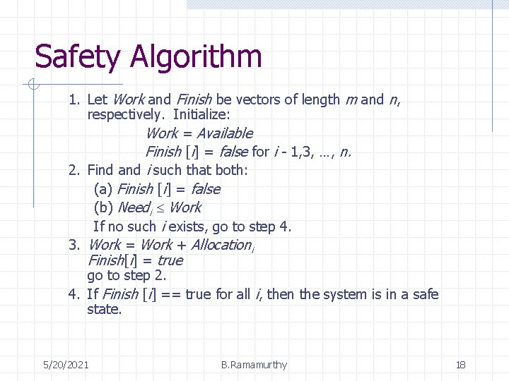 Safety Algorithm 1. Let Work and Finish be vectors of length m and n,