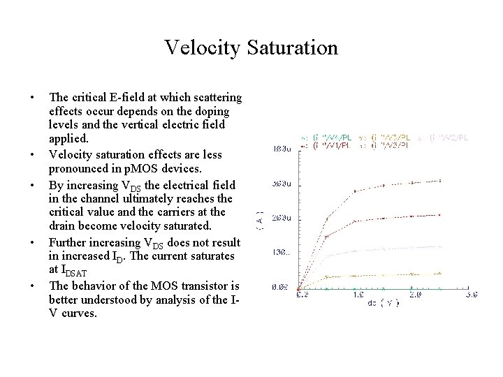 Velocity Saturation • • • The critical E-field at which scattering effects occur depends