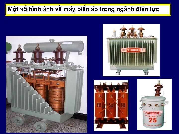 Một số hình ảnh về máy biến áp trong ngành điện lực 