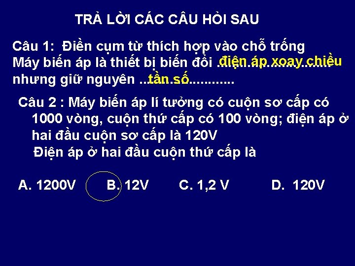 TRẢ LỜI CÁC C U HỎI SAU Câu 1: Điền cụm từ thích hợp