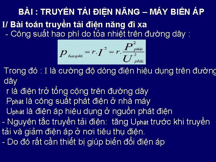 BÀI : TRUYỀN TẢI ĐIỆN NĂNG – MÁY BIẾN ÁP I/ Bài toán truyền