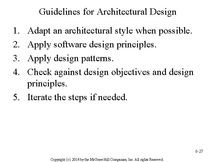 Guidelines for Architectural Design 1. 2. 3. 4. Adapt an architectural style when possible.
