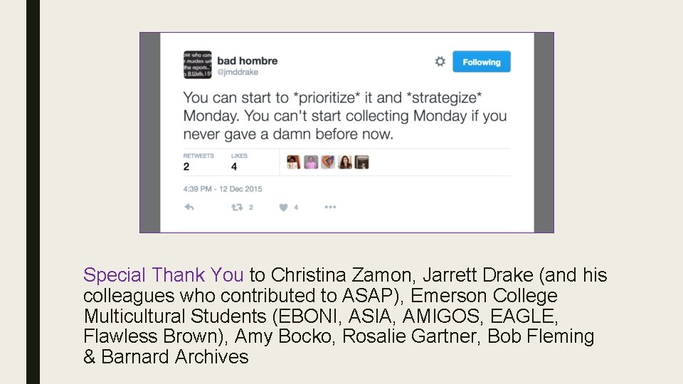 Special Thank You to Christina Zamon, Jarrett Drake (and his colleagues who contributed to