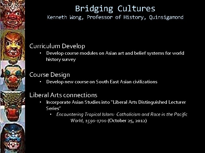 Bridging Cultures Kenneth Wong, Professor of History, Quinsigamond Curriculum Develop • Develop course modules