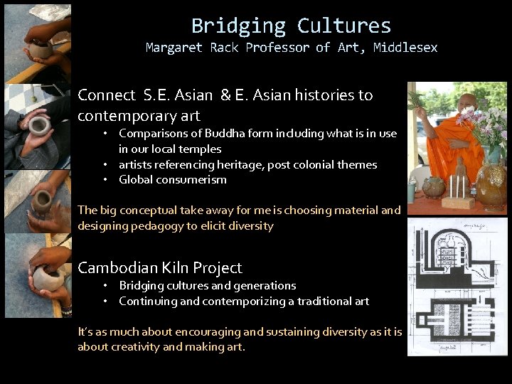 Bridging Cultures Margaret Rack Professor of Art, Middlesex Connect S. E. Asian & E.