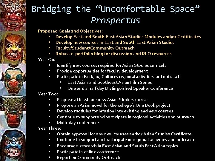 Bridging the “Uncomfortable Space” Prospectus Proposed Goals and Objectives: • Develop East and South