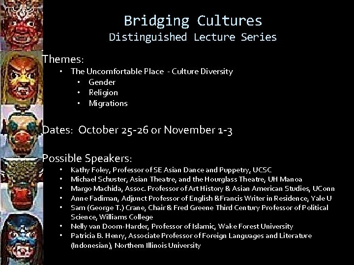 Bridging Cultures Distinguished Lecture Series Themes: • The Uncomfortable Place - Culture Diversity •