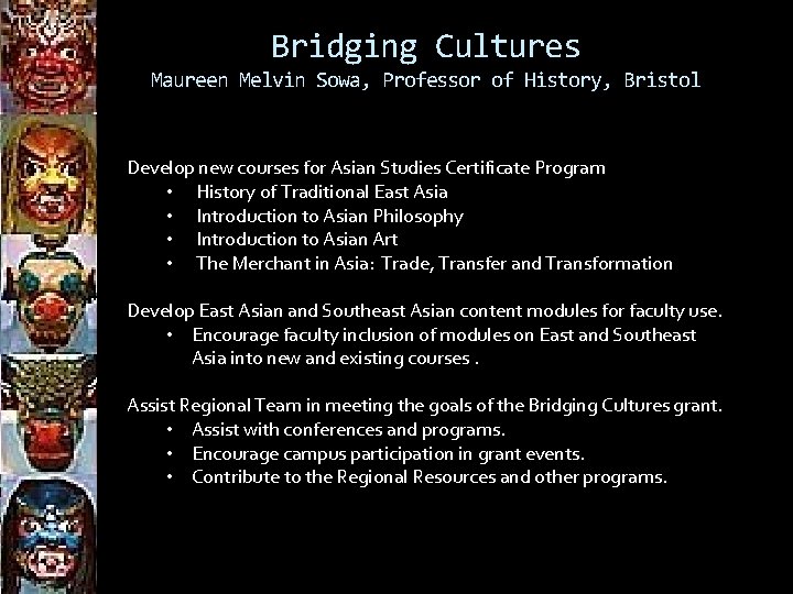 Bridging Cultures Maureen Melvin Sowa, Professor of History, Bristol Develop new courses for Asian