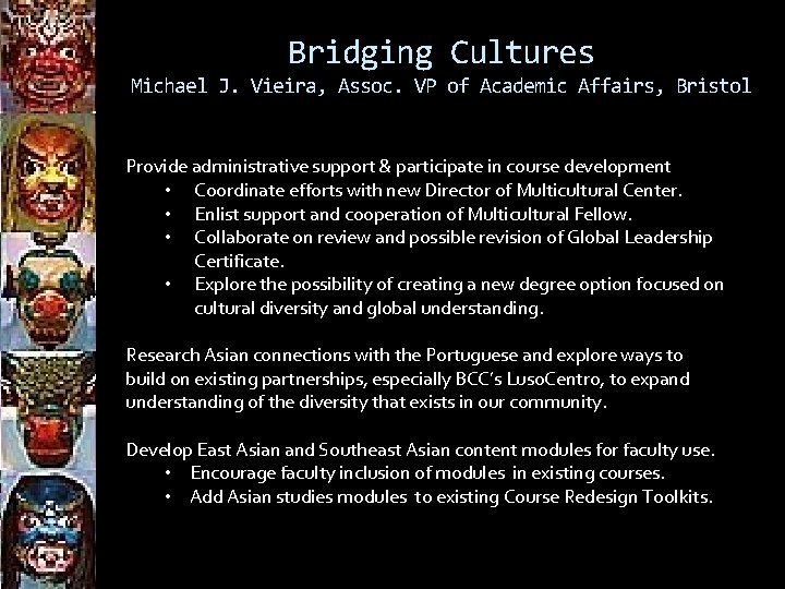 Bridging Cultures Michael J. Vieira, Assoc. VP of Academic Affairs, Bristol Provide administrative support