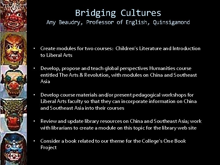 Bridging Cultures Amy Beaudry, Professor of English, Quinsigamond • Create modules for two courses: