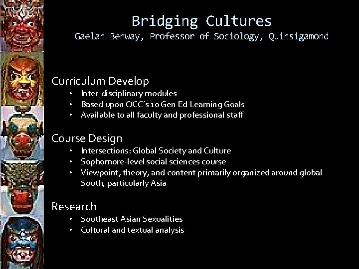 Bridging Cultures Gaelan Benway, Professor of Sociology, Quinsigamond Curriculum Develop • Inter-disciplinary modules •