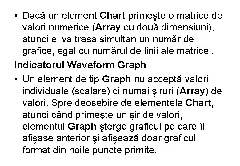  • Dacă un element Chart primeşte o matrice de valori numerice (Array cu