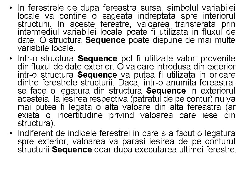  • In ferestrele de dupa fereastra sursa, simbolul variabilei locale va contine o