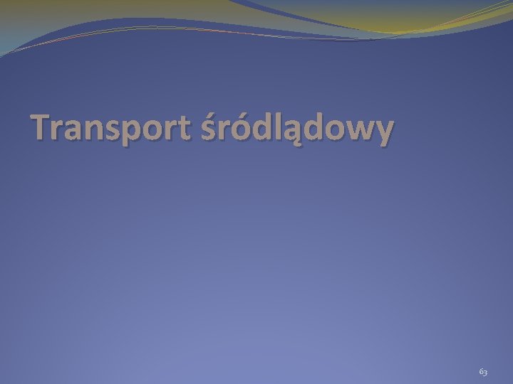 Transport śródlądowy 63 