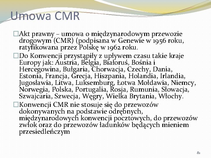 Umowa CMR �Akt prawny – umowa o międzynarodowym przewozie drogowym (CMR) (podpisana w Genewie