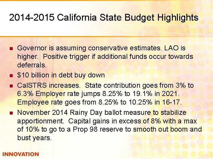 2014 -2015 California State Budget Highlights n n Governor is assuming conservative estimates. LAO