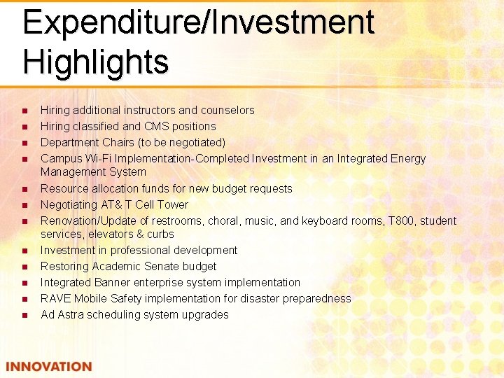 Expenditure/Investment Highlights n n n Hiring additional instructors and counselors Hiring classified and CMS