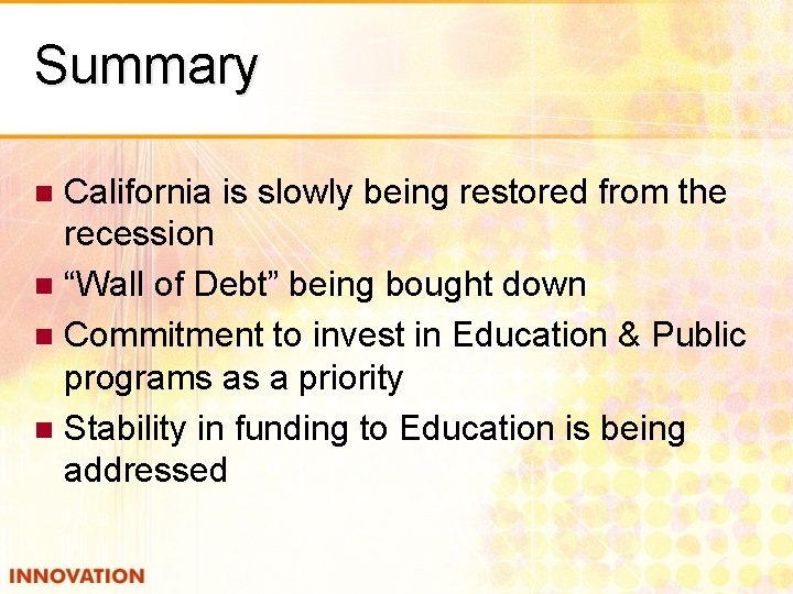 Summary California is slowly being restored from the recession n “Wall of Debt” being
