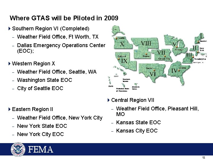 Where GTAS will be Piloted in 2009 4 Southern Region VI (Completed) – Weather