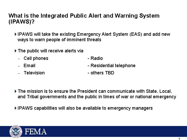 What is the Integrated Public Alert and Warning System (IPAWS)? 4 IPAWS will take