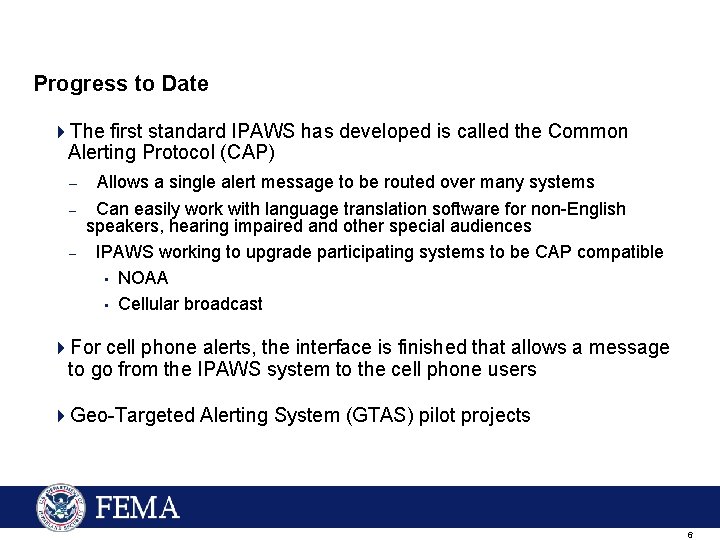 Progress to Date 4 The first standard IPAWS has developed is called the Common