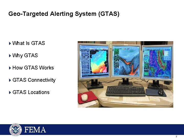 Geo-Targeted Alerting System (GTAS) 4 What Is GTAS 4 Why GTAS 4 How GTAS