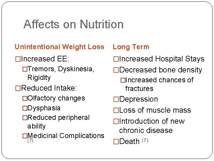 Affects on Nutrition Unintentional Weight Loss Long Term �Increased EE: �Increased Hospital Stays �Tremors,