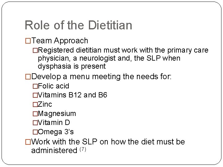 Role of the Dietitian �Team Approach �Registered dietitian must work with the primary care