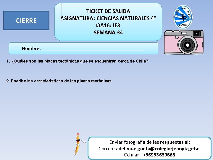 CIERRE TICKET DE SALIDA ASIGNATURA: CIENCIAS NATURALES 4° OA 16: IE 3 SEMANA 34