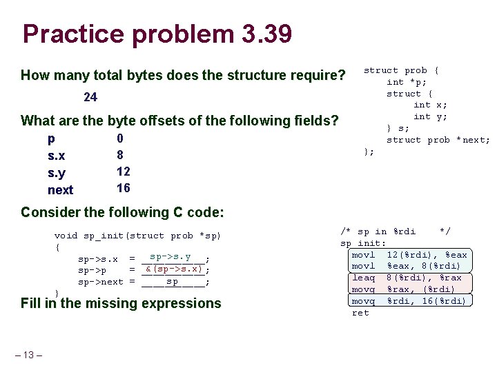 Practice problem 3. 39 How many total bytes does the structure require? 24 What Practice problem 3. 39 How many total bytes does the structure require? 24 What