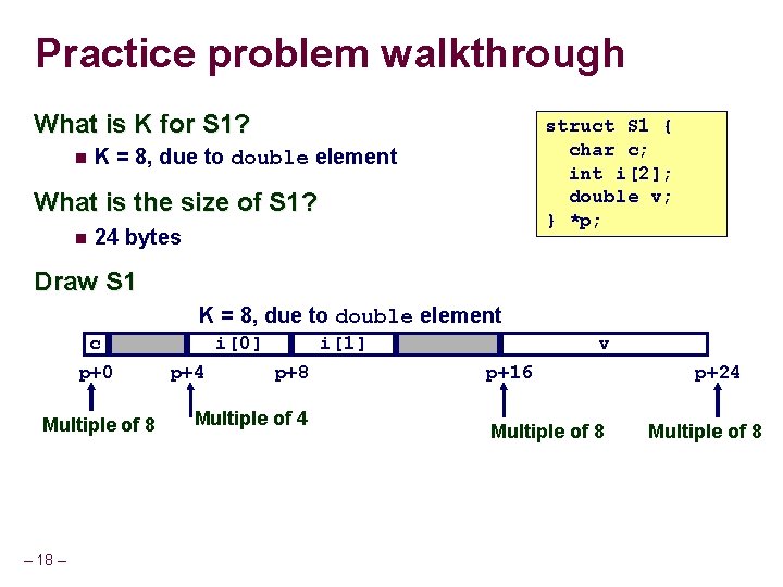 Practice problem walkthrough What is K for S 1? struct S 1 { char