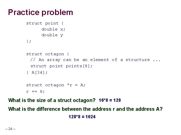 Practice problem struct point { double x; double y }; struct octagon { //