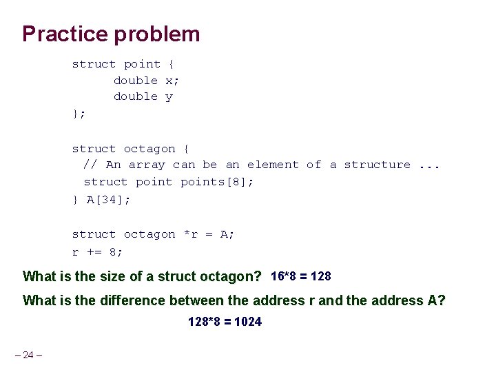 Practice problem struct point { double x; double y }; struct octagon { // Practice problem struct point { double x; double y }; struct octagon { //