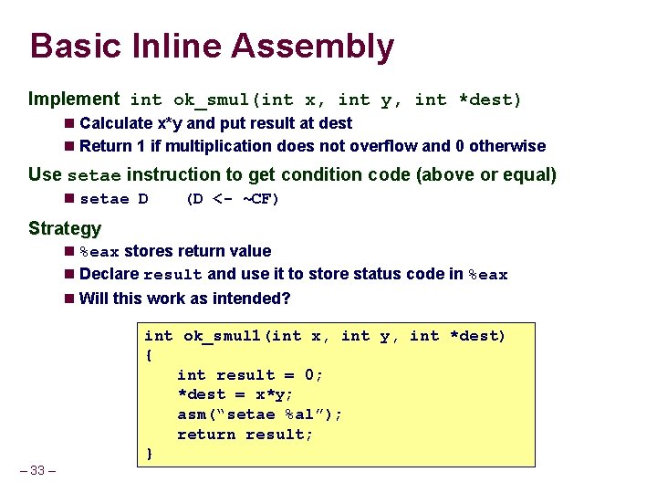 Basic Inline Assembly Implement int ok_smul(int x, int y, int *dest) Calculate x*y and Basic Inline Assembly Implement int ok_smul(int x, int y, int *dest) Calculate x*y and