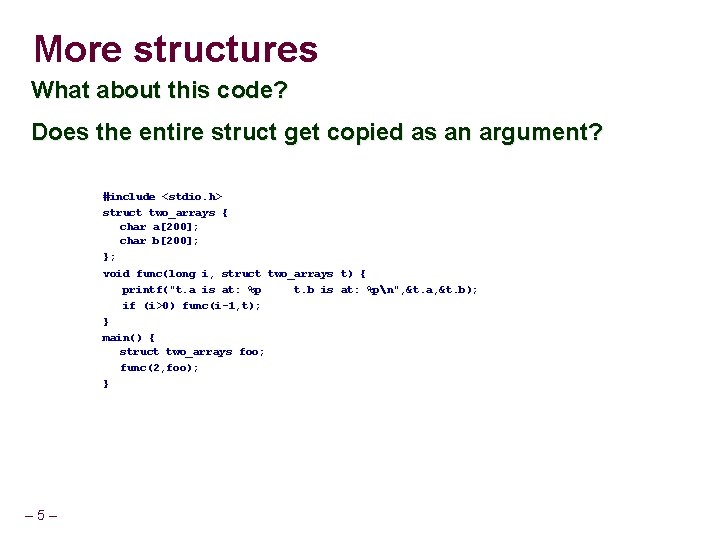 More structures What about this code? Does the entire struct get copied as an