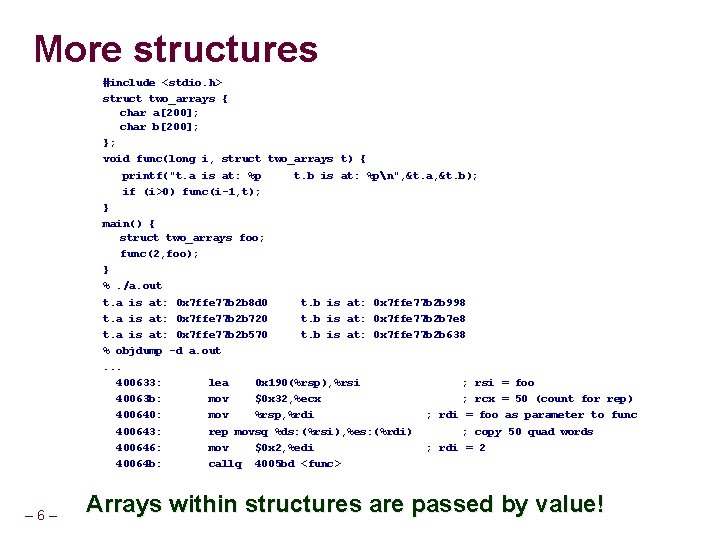 More structures #include <stdio. h> struct two_arrays { char a[200]; char b[200]; }; void