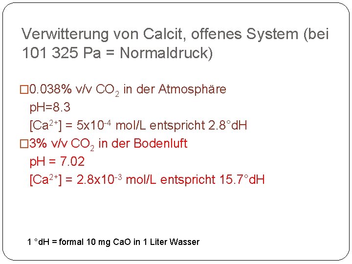 Verwitterung von Calcit, offenes System (bei 101 325 Pa = Normaldruck) � 0. 038%