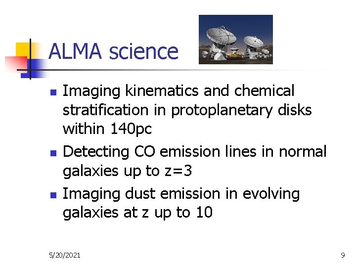 ALMA science n n n Imaging kinematics and chemical stratification in protoplanetary disks within