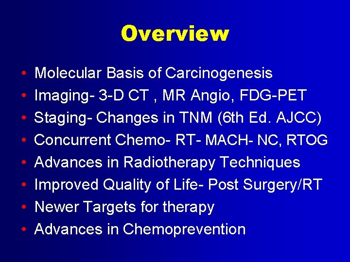 Overview • • Molecular Basis of Carcinogenesis Imaging- 3 -D CT , MR Angio,